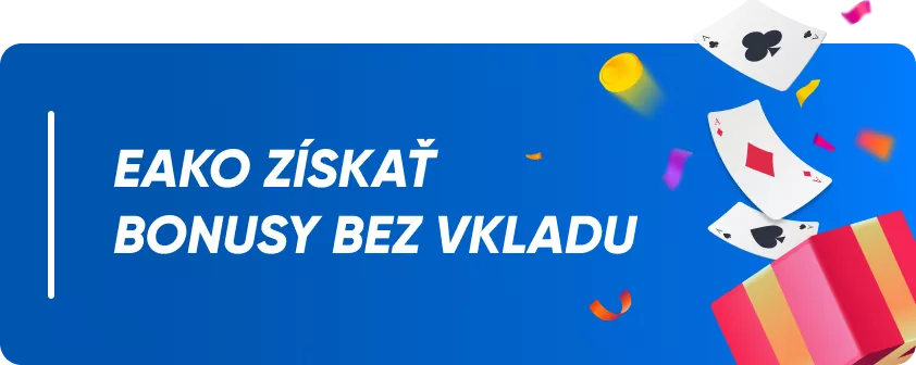 Ako získať bonusy bez vkladu