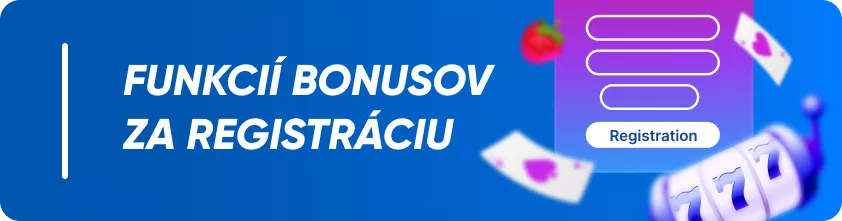 funkcií bonusov za registráciu
