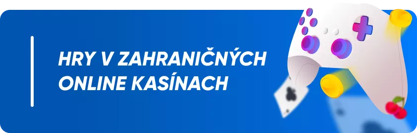 hry v zahraničných online kasínach