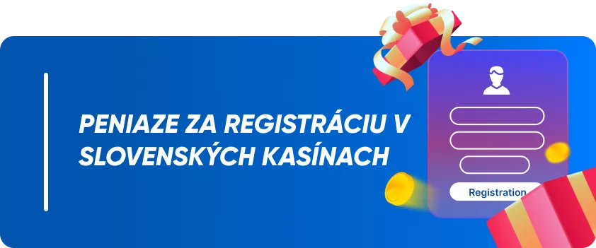 Peniaze za Registráciu v Slovenských Kasínach