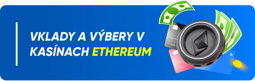 Vklady a výbery v kasínach Ethereum