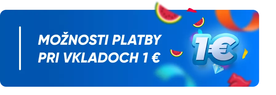 Možnosti platby pri vkladoch 1 €